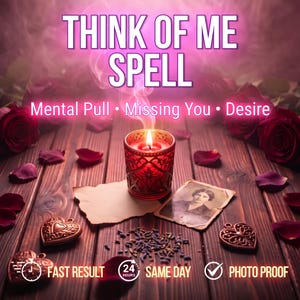 May include: A red candle in a decorative glass holder sits on a wooden surface with red rose petals, a vintage photograph, and two heart-shaped metal charms. Text reads: THINK OF ME SPELL, Mental Pull, Missing You, Desire, FAST RESULT, 24 HOURS, SAME DAY, PHOTO PROOF.