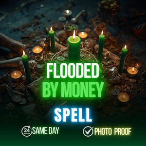 Flooded by Money Spell, SAME DAY Money Activation Ritual to Bring Wealth & Clear Debts Quickly