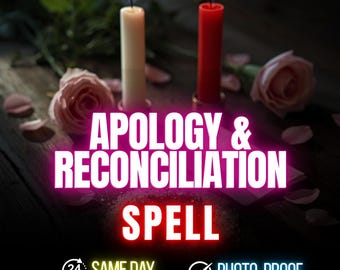 Apology & Reconciliation Love Spell, Renew Emotional Bond, Restore Harmony and Reconnect Energies