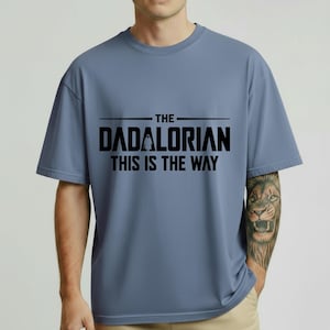 The Dadalorian Shirt, This Is The Way Graphic Tee, Star Wars Dad Gift, Funny Mandalorian Father's Day Present image 1