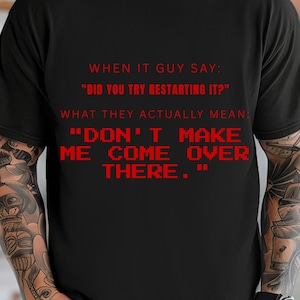 IT Guy Shirt, Tech Support Humor Tee, Restarting It Quote, Programmer Gift