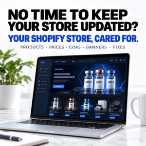 May include: A laptop screen displaying a Shopify store interface with product listings for AXIOM-1, FLUX-7, and NOVA-9 vials. The text reads: NO TIME TO KEEP YOUR STORE UPDATED? YOUR SHOPIFY STORE, CARED FOR. PRODUCTS • PRICES • COAS • BANNERS • FIXES.