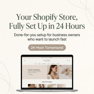 Könnte beinhalten: Ein Laptop mit einer Website-Oberfläche und dem Text Your Shopify Store, Fully Set Up in 24 Hours, Done-for-you setup for business owners who want to launch fast sowie 24-Hour Turnaround. Der Bildschirm zeigt ein Boutique-Webdesign.