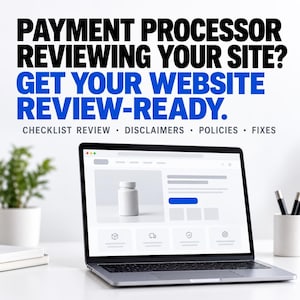 Puede incluir: Un ordenador portátil muestra un sitio web con la imagen de una botella blanca. El texto dice: PAYMENT PROCESSOR REVIEWING YOUR SITE? GET YOUR WEBSITE REVIEW-READY. CHECKLIST REVIEW • DISCLAIMERS • POLICIES • FIXES. La pantalla presenta un diseño limpio y profesional.