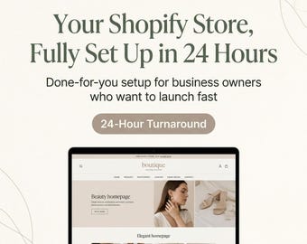 Shopify Store Setup Service, Done For You Shopify Website Design, 24 Hour Theme Installation and Launch Help for New Store Owners