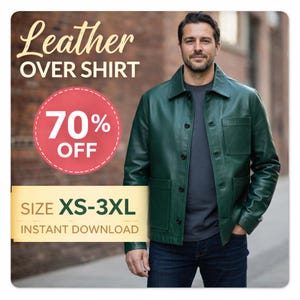 May include: A green leather over shirt with a button-up front, two chest pockets, and two side pockets. The image includes text that says "Leather OVER SHIRT", "70% OFF", "SIZE XS-3XL", and "INSTANT DOWNLOAD". The model is wearing a gray shirt and blue jeans.