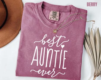 Best Auntie Ever Shirt, Comfort Colors® T-Shirt, süßes Tante Top, stolze Tante Bekleidung, legendäre Tante Statement T-Shirt, Tante Geschenkidee