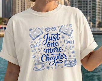 Just One More Chapter Shirt, Book Lover Gift, Comfort Colors 1717 Bookish T-shirt, Reader Aesthetic Tee, Librarian Gift, Cute Reading Shirt