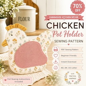May include: A chicken-shaped pot holder sewing pattern with floral print and a pink accent. The image includes text that says "Farmhouse Kitchen Décor" and "Chicken Pot Holder Sewing Pattern". The image also says "70% Off".