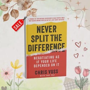 Never Split the Difference: By Chris Voss