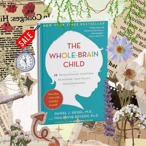 May include: The book titled The Whole-Brain Child by Daniel J. Siegel, M.D. and Tina Payne Bryson, Ph.D. features a teal cover with a white silhouette of a child's head, red and blue text, and a red circular badge stating More than 1 million copies in print.