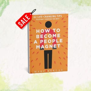 May include: An orange book titled "HOW TO BECOME A PEOPLE MAGNET" with the author's name, Marc Reklau, at the bottom. The book cover features a stick figure design and the text "62 LIFE-CHANGING TIPS". A red "SALE" tag hangs from the top.