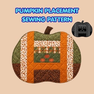 May include: A pumpkin-shaped quilted fabric piece featuring a patchwork design with autumn-themed patterns in orange, green, and brown. The text PUMPKIN PLACEMENT SEWING PATTERN is displayed above, with a small black and white version of the shape.