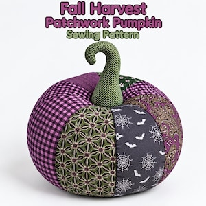 May include: A fabric pumpkin made of patchwork segments in purple, green, and black with various patterns including gingham, spiderwebs, and bats. The text above reads Fall Harvest Patchwork Pumpkin Sewing Pattern. It has a green herringbone stem.