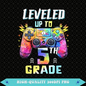May include: A graphic design featuring a colorful, watercolor-style video game controller with a central lock icon. The text reads LEVELED UP TO 5TH GRADE, with lightning bolts and plus signs surrounding the controller on a black background.