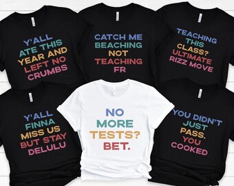 Funny Last Day of School Teacher T-Shirt,Matching End of Year Teacher Team T-Shirt,Gen Z Teen Slang T-Shirt,Summer Break Teacher T-Shirt