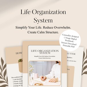 May include: A digital workbook titled "Life Organization System" with the text "Simplify Your Life. Reduce Overwhelm. Create Calm Structure." The image includes a person writing, and a circular label that says "Counsellor designed - 5 Stage Digital Workbook - Instant Download - Printable PDF."
