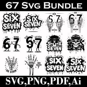 Puede incluir: Un paquete SVG en blanco y negro con el texto "67 SVG BUNDLE". Los diseños incluyen las palabras "Six Seven" en varios estilos, manos de esqueleto y números de dibujos animados. Los formatos de archivo son SVG, PNG, PDF y Ai.