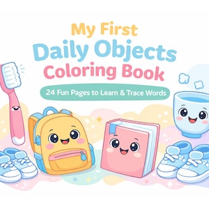 Puede incluir: Ilustración colorida de un libro para colorear infantil titulado "My First Daily Objects Coloring Book". La imagen presenta dibujos animados de un cepillo de dientes, una mochila, un libro, zapatos y una taza. El libro promete 24 páginas divertidas para aprender y trazar palabras.