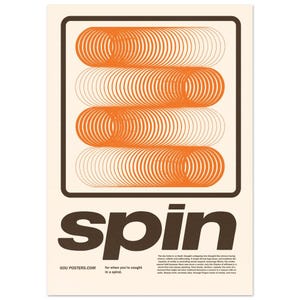 May include: A poster with a cream background features a brown rectangular border framing four horizontal rows of orange concentric circles. The word "spin" is in large brown letters at the bottom, with the text "GOU POSTERS.COM" and "for when you're caught in a spiral."