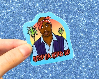 keep ya head up, rapper, sticker, retro stickers, 90s, shiny PVC vinyl, hip hop, rap, pop culture sticker