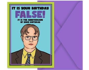 it's your birthday: FALSE!, happy birthday, the office, funny, fun card, gift for him/her, 30th 40th birthday, work, colleague gift