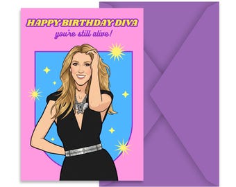 you're still alive, celine, funny happy birthday card for friends family colleagues, 80s, 70s, 60s, 30th 40th birthday, gift for mom dad