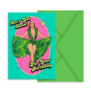 May include: A greeting card with a teal background featuring an illustration of a person in a green tropical print dress. The text reads Let's Get Loud! For Your Birthday. The design includes a pink oval, star accents, and a matching lime green envelope.