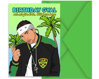 birthday gyal, suh mi give it to, sean paul, jamaica, rapper, hip hop, rap, 20th 30th birthday, funny birthday card, gift for girlfriend