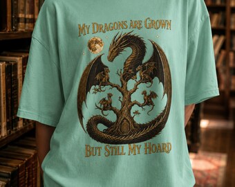 Shirt drakenmoeder, My Dragons Are Grown But Still My Hoard T-shirt