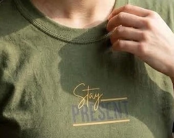 Stay Present T-Shirt, Minimalist Meditation Tee, Earthy Olive Green Graphic Shirt