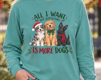 Adult All I Want for Christmas Is More Dogs Long Sleeve T-Shirt, Christmas Canines