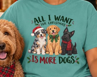 Adult Tee, All I Want Is More Dogs T-shirt, Christmas Puppies Trio Design