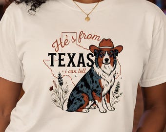 He's From Texas I can Tell,  Australian Shepherd T-shirt, Cowboy Hat Dog State Design