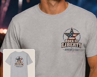 Born of Liberty Star Emblem T-Shirt | America 250 Years Patriotic Tee