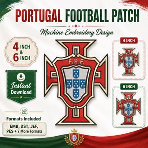 May include: A machine embroidery design of the Portugal football patch featuring a red and gold cross with a central shield containing blue and white emblems. The text reads Portugal Football Patch, F.P.F., 4 inch, 6 inch, and Instant Download.