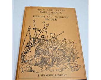 Iron And Brass Implements Of The English And American House HC/DJ 1964