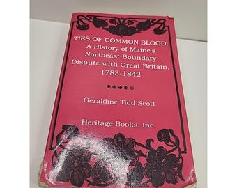 Les liens du sang commun : une histoire de la frontière nord-est du Maine - Livres du patrimoine