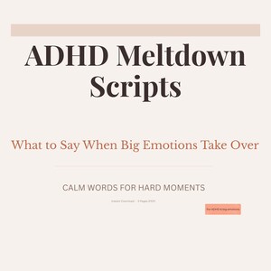 Op de afbeelding: Een digitaal product getiteld "ADHD Meltdown Scripts" met de ondertitel "What to Say When Big Emotions Take Over". De tekst bevat ook "CALM WORDS FOR HARD MOMENTS" en "For ADHD & big emotions" op een lichtbeige achtergrond.