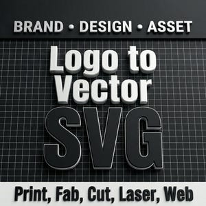 May include: A graphic design image with the text "BRAND • DESIGN • ASSET" at the top. Below, the words "Logo to Vector SVG" are displayed in a 3D style. The bottom of the image reads "Print, Fab, Cut, Laser, Web". The background is a black grid.