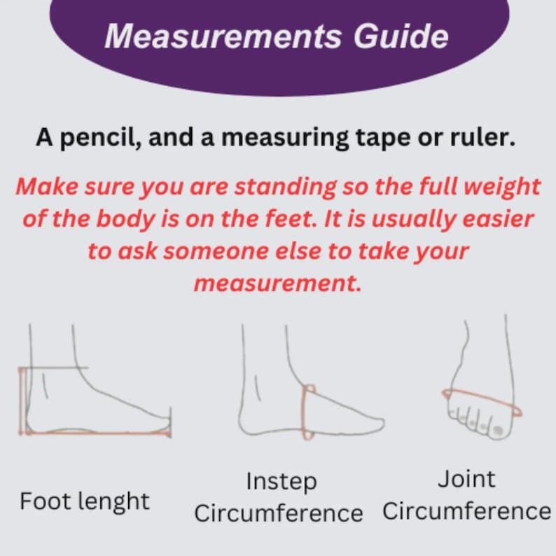 May include: A purple Measurements Guide graphic with text and illustrations. The text advises using a pencil, measuring tape, or ruler. Diagrams show how to measure foot length, instep circumference, and joint circumference. The text also advises to stand with full weight on feet.