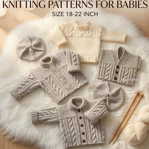 May include: Digital item knitting patterns for babies size 18-22 inch. The collection includes cream and beige knitted sweaters, cardigans, and berets with cable and textured stitch patterns, accompanied by two wooden knitting needles and yarn.