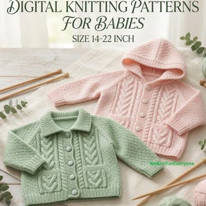 May include: Digital knitting patterns for babies size 14-22 inch. A light pink hooded cardigan with cable knit details and buttons, and a light green collared cardigan with cable knit details and buttons, accompanied by wooden knitting needles.