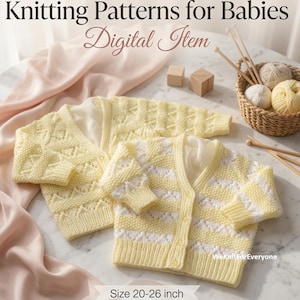 May include: Two baby cardigans in yellow and white, one with a textured diamond pattern and one with horizontal stripes. Includes a woven basket with yarn balls and knitting needles. Text reads: Knitting Patterns for Babies, Digital Item, Size 20-26 inch.
