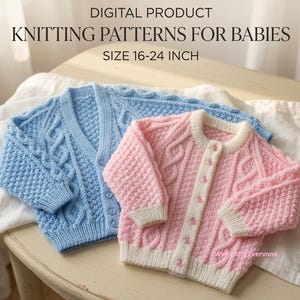 May include: Digital product knitting patterns for babies, size 16-24 inch. Two knitted cardigans are displayed: one light blue with matching buttons and one pink with a white trim and pink buttons, both featuring a textured cable knit pattern.