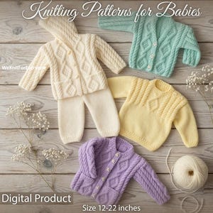 May include: An assortment of knitted baby clothes in cream, mint green, yellow, and lavender. The garments include a hooded jacket and pants set, a cardigan, and two sweaters. The text "Knitting Patterns for Babies", "WeKnitForEveryone", "Digital Product", and "Size 12-22 inches" are visible.