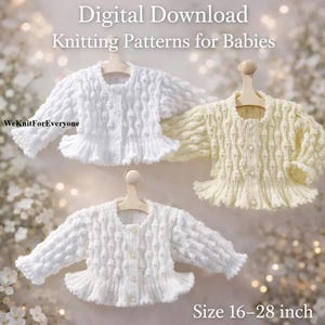 May include: Digital download of knitting patterns for babies. The image shows three knitted baby sweaters in white and cream colors, displayed on wooden hangers. The sweaters have a textured design and a ruffled hem. The size range is 16-28 inches.