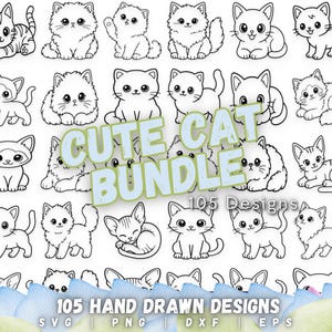 May include: A digital collection of 105 black and white line art illustrations featuring various kittens in different poses. The image includes the text CUTE CAT BUNDLE, 105 Designs, and 105 HAND DRAWN DESIGNS SVG PNG DXF EPS.