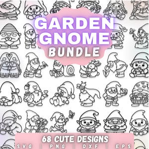 May include: A digital collection of 68 cute garden gnome designs in black and white. The image displays various gnomes with different accessories and poses, with the text "GARDEN GNOME BUNDLE" and "68 CUTE DESIGNS". Formats include SVG, PNG, DXF, and EPS.