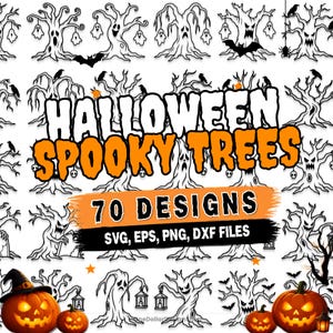 May include: A digital collection of 70 black and white illustrations featuring spooky trees, ghosts, bats, crows, and jack-o'-lanterns. The text reads HALLOWEEN SPOOKY TREES 70 DESIGNS SVG, EPS, PNG, DXF FILES in white, orange, and black lettering.